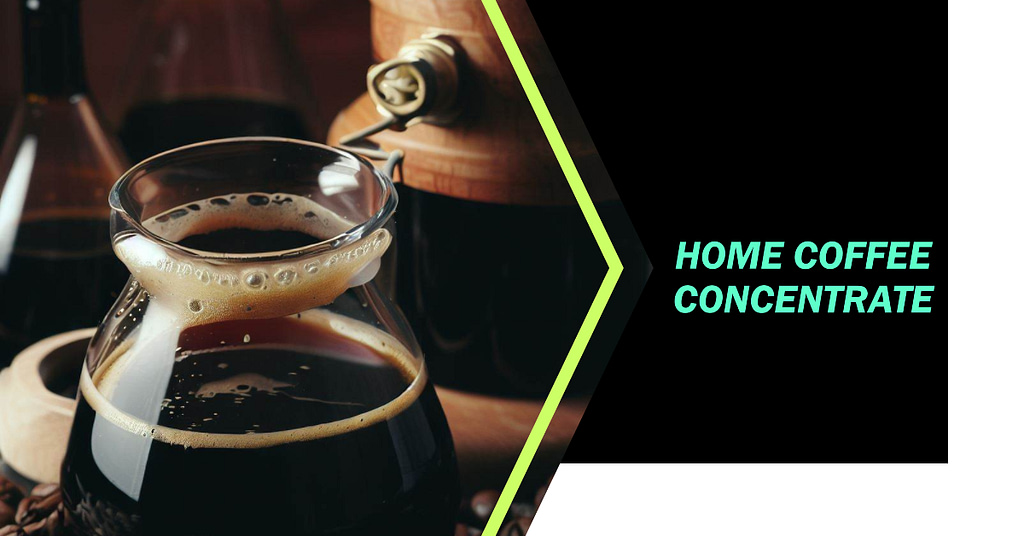 Home coffee concentrate